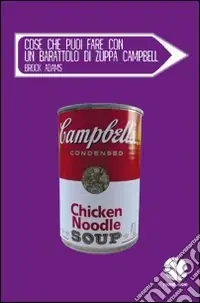 Cose che puoi fare con un barattolo di zuppa Campbell Ordina Subito