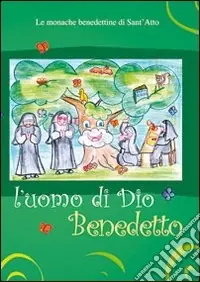 Offerta Del Giorno L‘uomo di Dio, benedetto. Una monaca racconta la sua vita