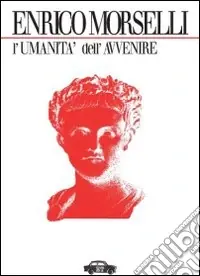 L‘umanità dell‘avvenire Subito Disponibile