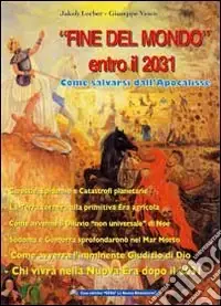 «Fine del mondo» entro il 2031. Come salvarsi dall‘Apocalisse Subito Disponibile