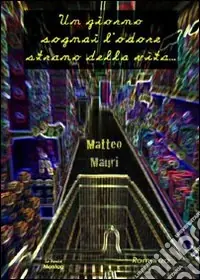 Un giorno sogna l‘odore strano della vita Prezzo Ridotto