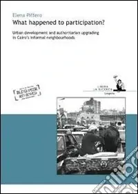 What happened to participation? Urban development and authoritarian upgrading in Cairo‘s informal neighbourhoods Prezzo Conveniente