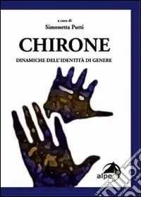 Chirone. Dinamiche dell‘identità di genere Ultimissimo Modello
