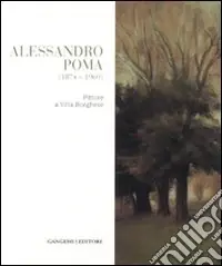 Alessandro Poma (1874-1960). Pittore a villa Borghese. Ediz. illustrata Offerta Del Giorno