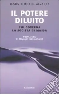 Prezzo Conveniente Il potere diluito. Chi governa la società di massa