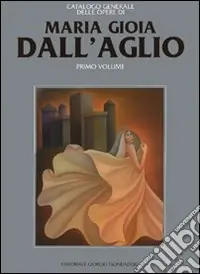 Offerta Lampo Maria Gioia Dall‘Aglio. Ediz. illustrata. Vol. 1
