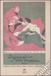 Occasione Imperdibile Il giornalino della domenica. Antologia di fiabe, novelle, poesie, racconti e storie disegnate. Ediz. illustrata