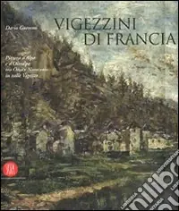 Pittura in Val Vigezzo. Ediz. illustrata Promozione Esclusiva