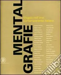 Mentalgrafie. Viaggio nell‘arte contemporanea italiana. Catalogo della mostra (Tel Aviv, 19 luglio 2007-6 ottobre 2007). Ediz. bilingue Più Venduto