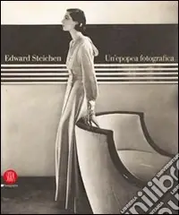 Edward Steichen una epopea fotografica. Ediz. illustrata Ultima Occasione