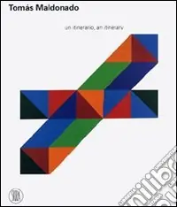 Compra Online Tomás Maldonado. Un itinerario. Ediz. illustrata