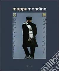 Scelto Dai Clienti Mappa Mondino. Antologia di opere tra gli anni ‘60 e gli anni 2000. Ediz. italiana e inglese