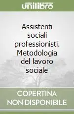 Assistenti sociali professionisti. Metodologia del lavoro sociale Economico