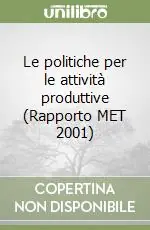 Le politiche per le attività produttive (Rapporto MET 2001) Scelto Dai Clienti