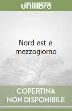Nord est e mezzogiorno Novità