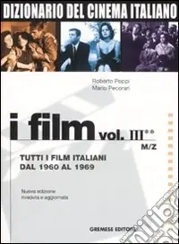 Dizionario del cinema italiano. I film. Vol. 3/2 Tutti i film italiani dal 1960 al 1969. M-Z Compra Adesso