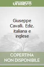 Ultime Pezzi Giuseppe Cavalli. Ediz. italiana e inglese