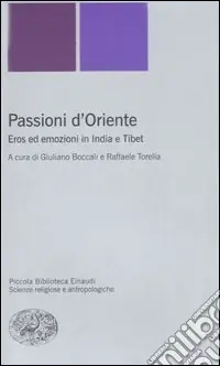 Prezzo Scontato Passioni d‘Oriente. Eros ed emozioni in India e Tibet
