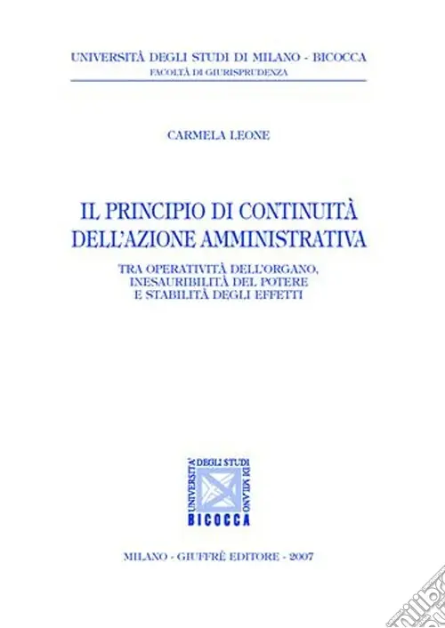 Il principio di continuità dell‘azione amministrativa. Tra operatività dell‘organo, inesauribilità del potere e stabilità degli effetti Occasione