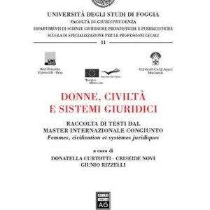 Donne, civiltà e sistemi giuridici-Femmes, civilisation et systemes juridiques. Ediz. bilingue A Buon Prezzo