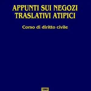 Ultima Occasione Appunti sui negozi traslativi atipici. Corso di diritto civile