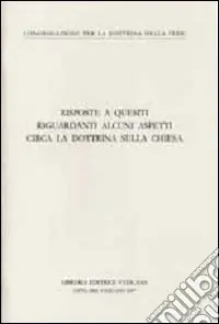Esclusivo Risposte a quesiti riguardanti alcuni aspetti circa la dottrina sulla chiesa