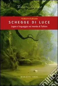 Subito Disponibile Schegge di luce. Logos e linguaggio nel mondo di Tolkien