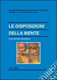 Le disposizioni della mente. Come educarle insegnando Bestseller