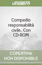 Occasione Imperdibile Compedio responsabilità civile. Con CD-ROM