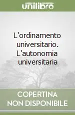 Offerta Limitata L‘ordinamento universitario. L‘autonomia universitaria