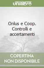Onlus e Coop. Controlli e accertamenti Novità