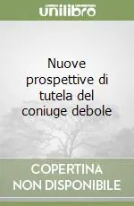 Nuove prospettive di tutela del coniuge debole A Buon Prezzo