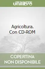 Agricoltura. Con CD-ROM Soddisfatti O Rimborsati