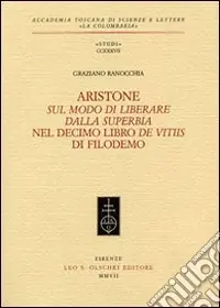 Spedito Oggi Aristone, «Sul modo di liberare dalla superbia», nel decimo libro «De vitiis» di Filodemo