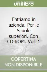 Entriamo in azienda. Per le Scuole superiori. Con CD-ROM. Vol. 1 Reso Gratuito