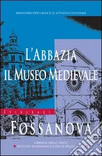 Fossanova. L‘abbazia, il museo medievale Spedizione Espresso