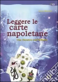 Saldi Leggere le carte napoletane. Una finestra sull‘infinito. Ediz. illustrata