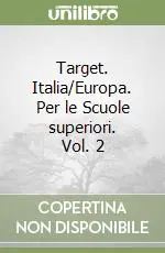 Target. Italia/Europa. Per le Scuole superiori. Vol. 2 Di Tendenza
