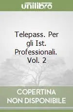 Must-Have Telepass. Per gli Ist. Professionali. Vol. 2