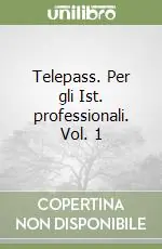 Telepass. Per gli Ist. professionali. Vol. 1 Offerta Speciale