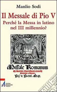 Il messale di Pio V. In latino la messa del III millennio? Saldi