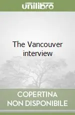 The Vancouver interview Quantità Limitata