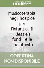 Super Prezzo Musicoterapia negli hospice per l‘infanzia. Il «Jessie‘s fund» e le sue attività