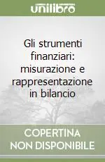 Gli strumenti finanziari misurazione e rappresentazione in bilancio Offerta Del Giorno