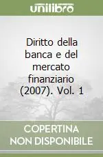 Diritto della banca e del mercato finanziario (2007). Vol. 1 Ultima Occasione