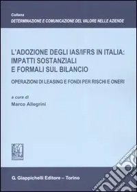 Prezzo Ridotto L‘adozione degli IAS/IFRS in Italia impatti sostanziali e formali sul bilancio. Operazioni di leasing e fondi per rischi e oneri