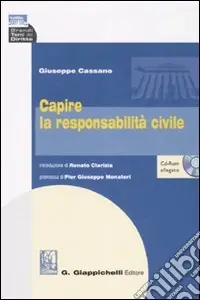 Consegna Rapida Capire la responsabilità civile. Con CD-ROM