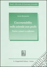L‘accountability nelle aziende non profit. Teoria e prassi a confronto Bestseller