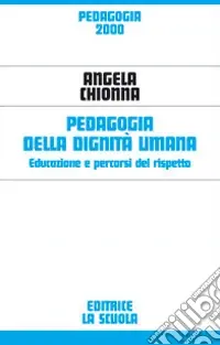 Pedagogia della dignità umana. Educazione e percorsi del rispetto Occasione
