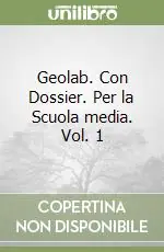Geolab. Con Dossier. Per la Scuola media. Vol. 1 Quantità Limitata